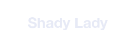 Shady Lady